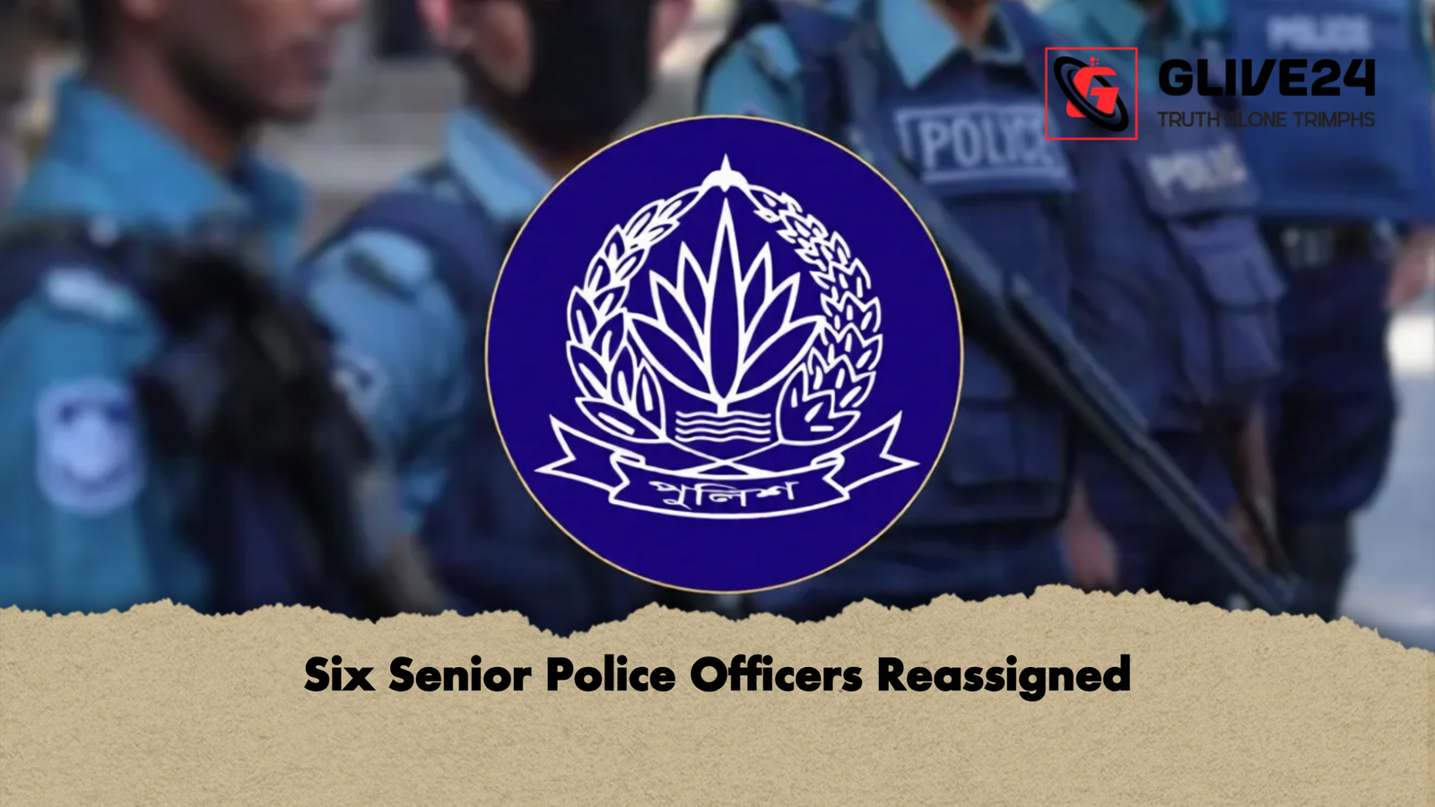 Six Senior Police Officers Reassigned 1 Six Senior Police Officers Reassigned 2 Six Senior Police Officers Reassigned
