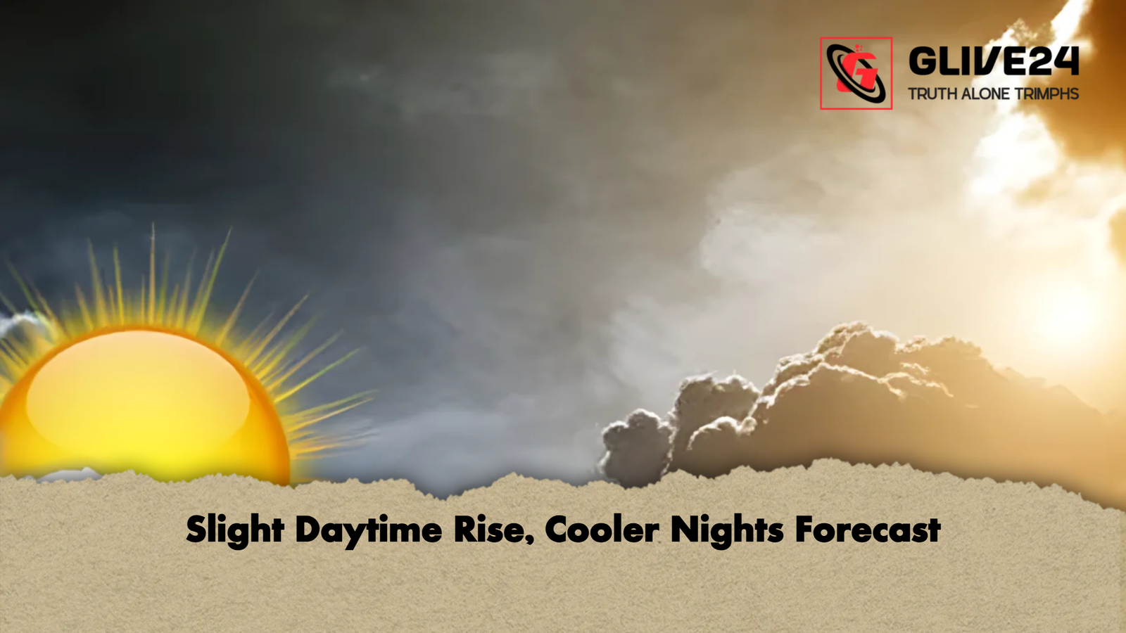 Slight Daytime Rise Cooler Nights Forecast Slight Daytime Rise, Cooler Nights Forecast