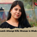 Snatch Attempt Kills Woman in Dhaka 2 Snatch Attempt Kills Woman in Dhaka