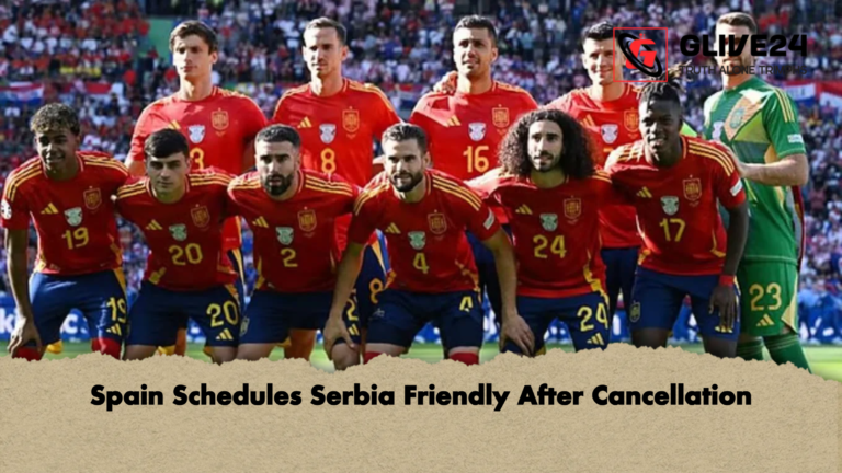 Spain Schedules Serbia Friendly After Cancellation Spain Schedules Serbia Friendly After Cancellation