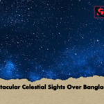 Spectacular Celestial Sights Over Bangladesh Spectacular Celestial Sights Over Bangladesh