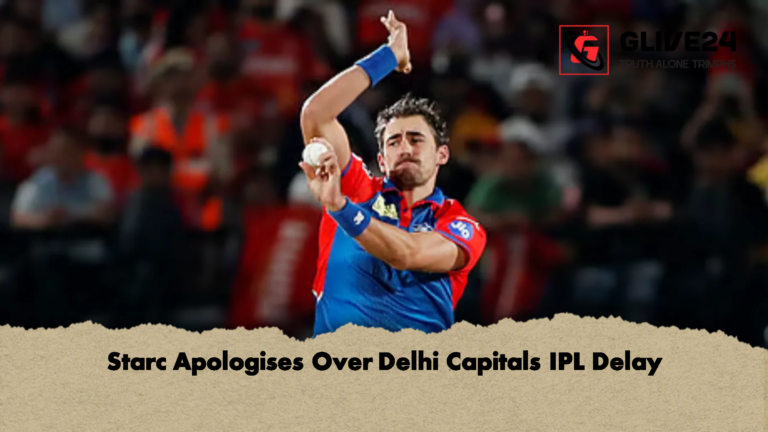 Starc Apologises Over Delhi Capitals IPL Delay Starc Apologises Over Delhi Capitals IPL Delay