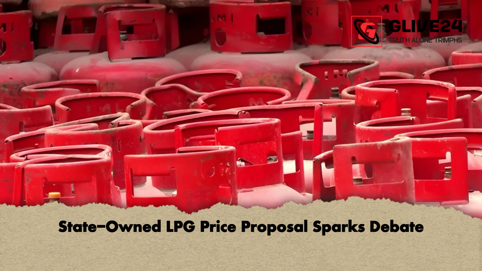 State Owned LPG Price Proposal Sparks Debate State-Owned LPG Price Proposal Sparks Debate