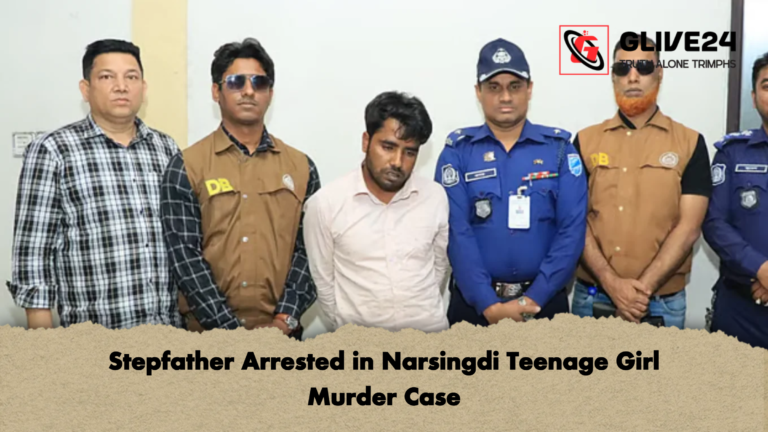 Stepfather Arrested in Narsingdi Teenage Girl Murder Case Stepfather Arrested in Narsingdi Teenage Girl Murder Case