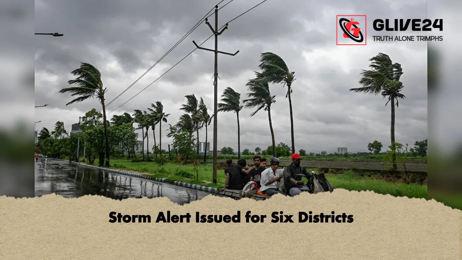 Storm Alert Issued for Six Districts 1 Storm Alert Issued for Six Districts 1 Storm Alert Issued for Six Districts