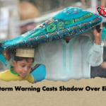 Storm Warning Casts Shadow Over Eid Storm Warning Casts Shadow Over Eid