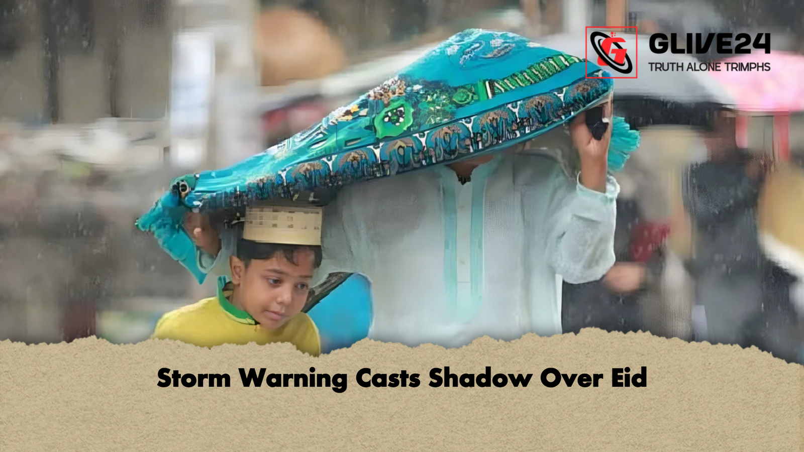 Storm Warning Casts Shadow Over Eid Storm Warning Casts Shadow Over Eid