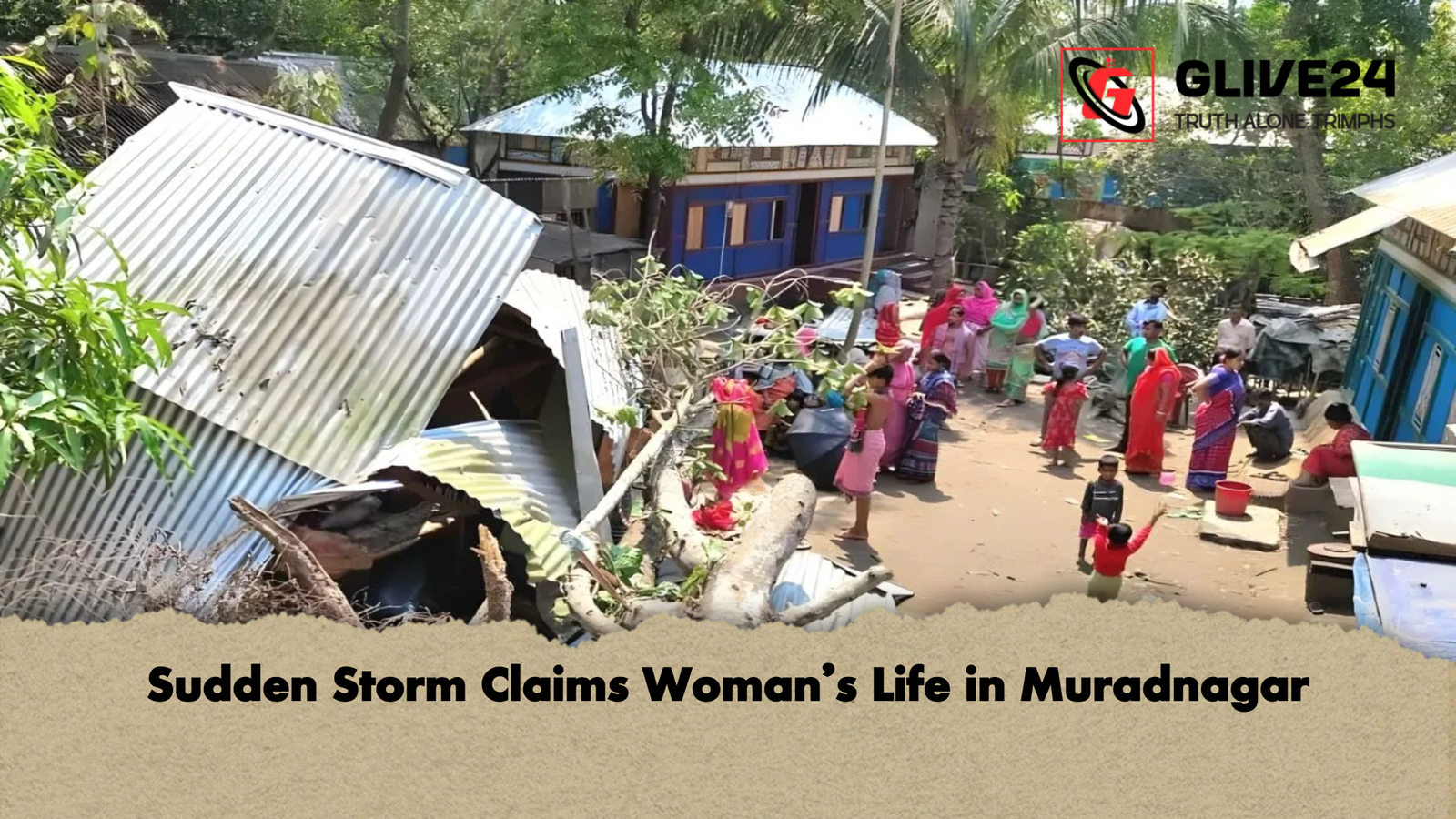 Sudden Storm Claims Womans Life in Muradnagar Sudden Storm Claims Woman’s Life in Muradnagar