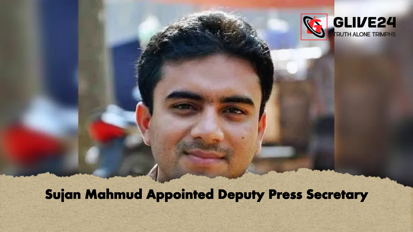 Sujan Mahmud Appointed Deputy Press Secretary Sujan Mahmud Appointed Deputy Press Secretary