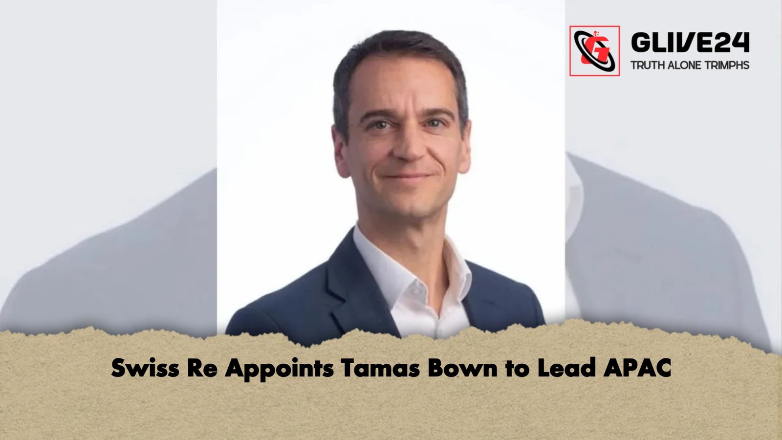 Swiss Re Appoints Tamas Bown to Lead APAC 1 Swiss Re Appoints Tamas Bown to Lead APAC