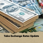 Taka Exchange Rates Update Taka Exchange Rates Update