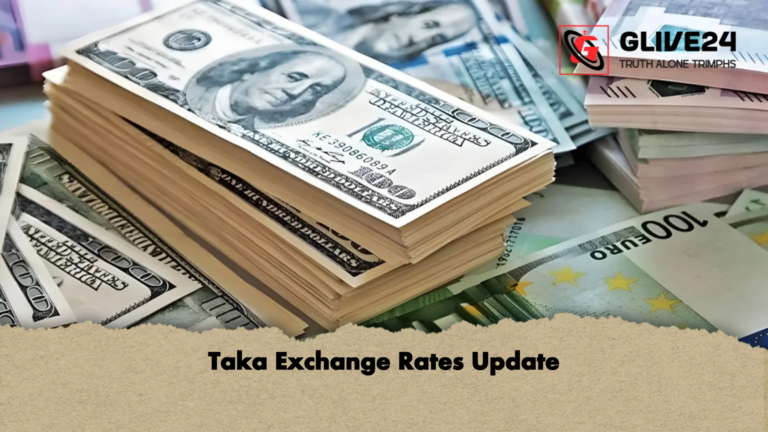 Taka Exchange Rates Update Taka Exchange Rates Update