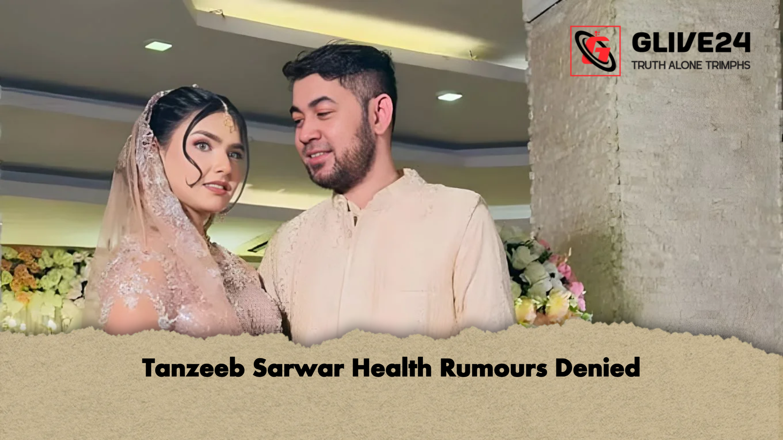Tanzeeb Sarwar Health Rumours Denied Tanzeeb Sarwar Health Rumours Denied