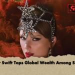 Taylor Swift Tops Global Wealth Among Singers Taylor Swift Tops Global Wealth Among Singers