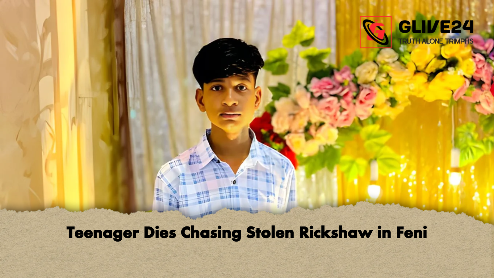 Teenager Dies Chasing Stolen Rickshaw in Feni Teenager Dies Chasing Stolen Rickshaw in Feni
