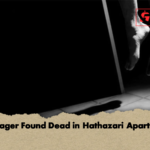 Teenager Found Dead in Hathazari Apartment Teenager Found Dead in Hathazari Apartment