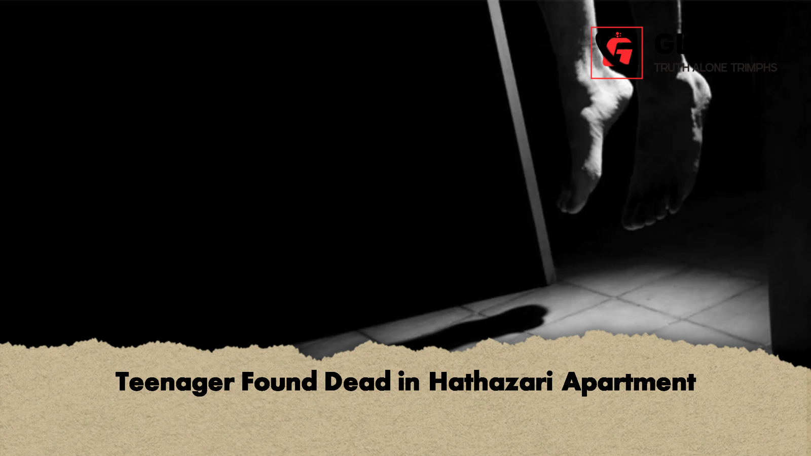 Teenager Found Dead in Hathazari Apartment Teenager Found Dead in Hathazari Apartment
