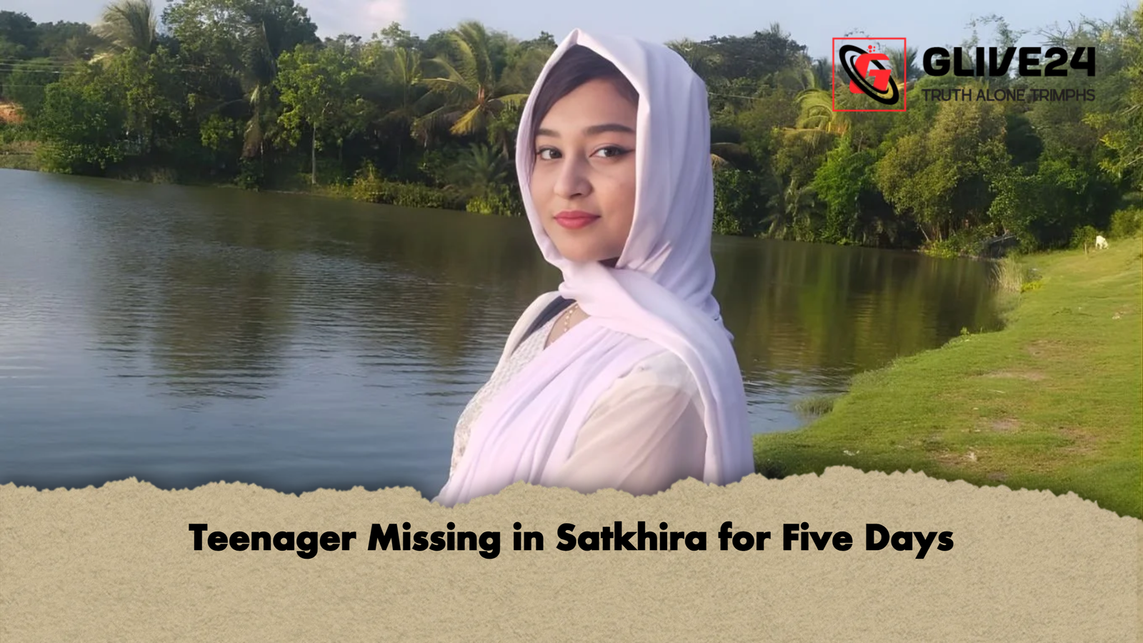 Teenager Missing in Satkhira for Five Days 1 Teenager Missing in Satkhira for Five Days Teenager Missing in Satkhira for Five Days