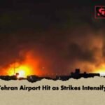 Tehran Airport Hit as Strikes Intensify