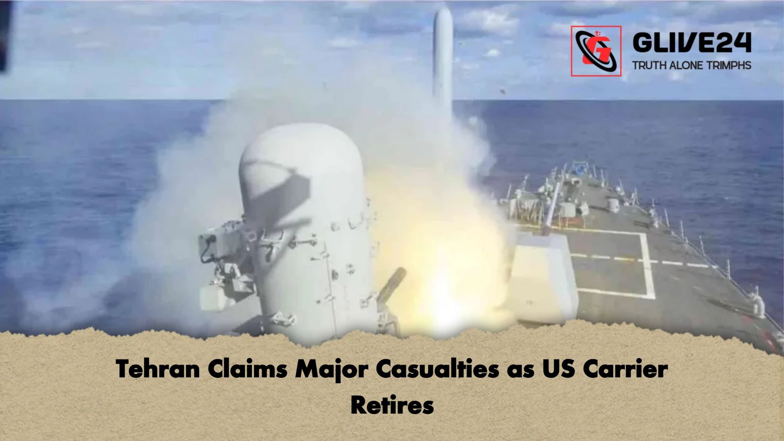 Tehran Claims Major Casualties as US Carrier Retires Tehran Claims Major Casualties as US Carrier Retires