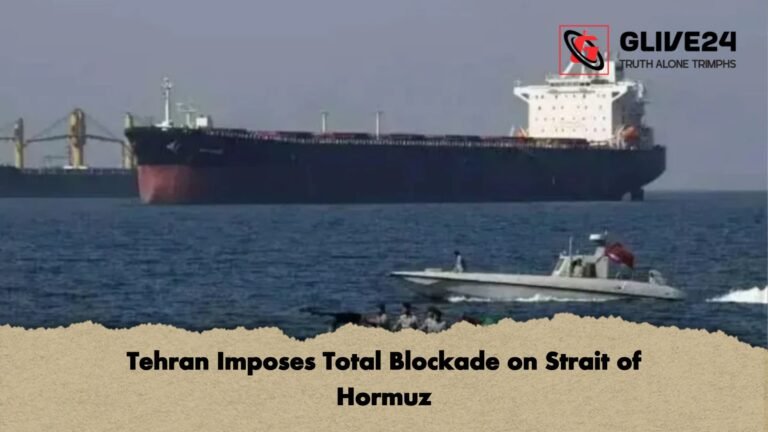 Tehran Imposes Total Blockade on Strait of Hormuz Tehran Imposes Total Blockade on Strait of Hormuz