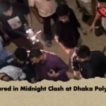 Ten Injured in Midnight Clash at Dhaka Polytechnic Ten Injured in Midnight Clash at Dhaka Polytechnic