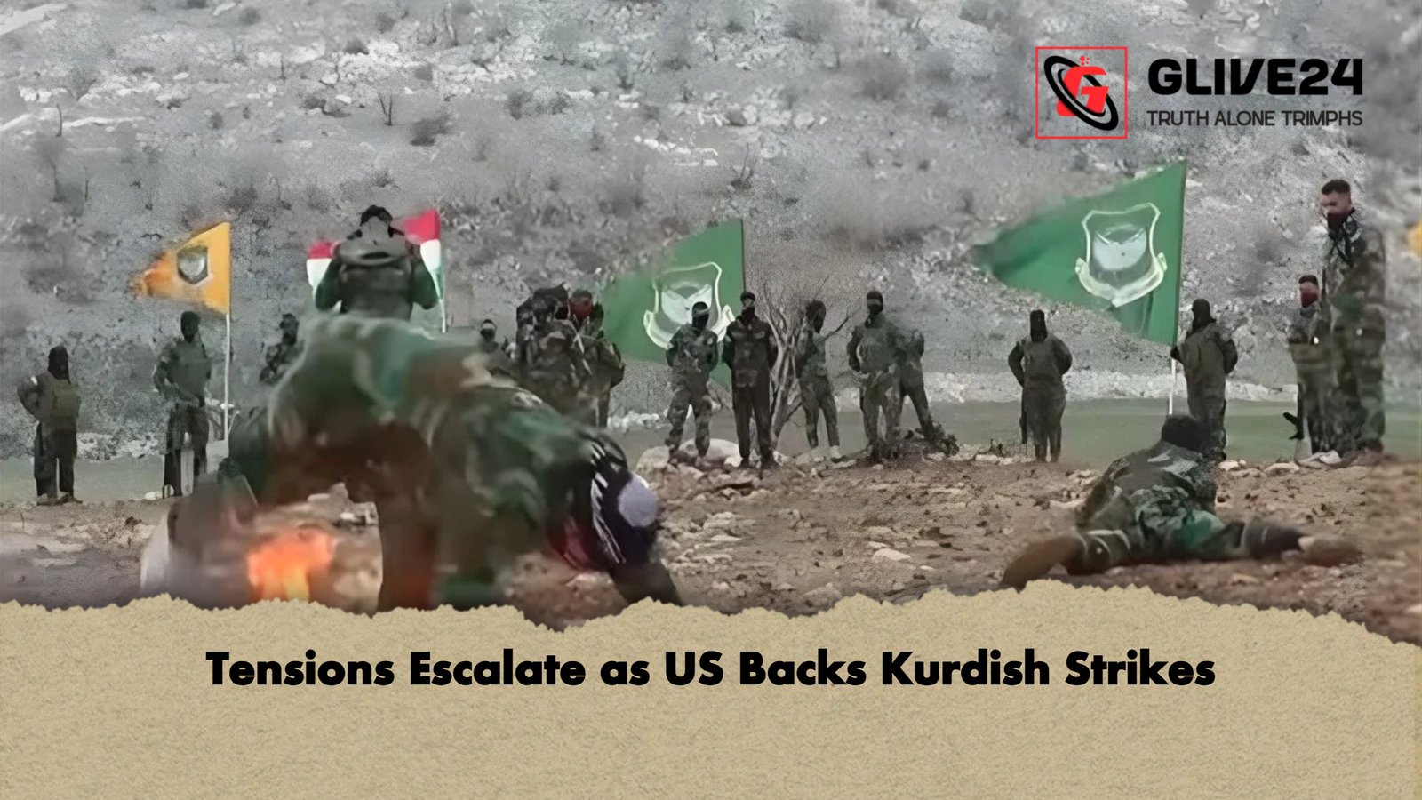 Tensions Escalate as US Backs Kurdish Strikes Tensions Escalate as US Backs Kurdish Strikes