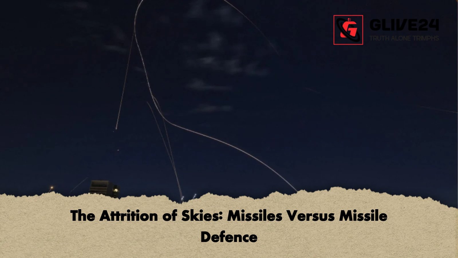 The Attrition of Skies Missiles Versus Missile Defence The Attrition of Skies: Missiles Versus Missile Defence