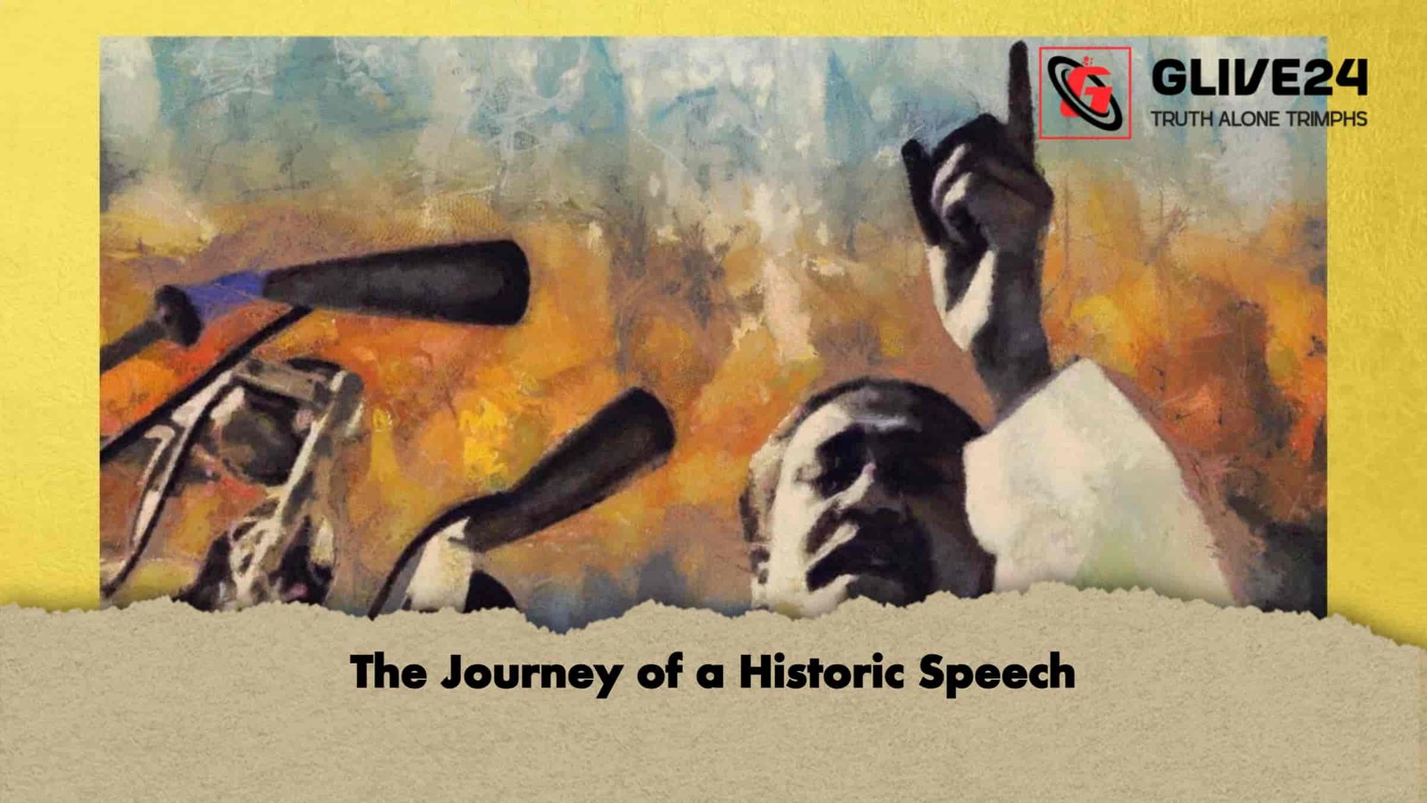 The Journey of a Historic Speech