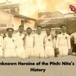 The Unknown Heroine of the Pitch Nitas Secret History The Unknown Heroine of the Pitch: Nita’s Secret History