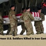 Thirteen U.S. Soldiers Killed in Iran Conflict 1 Thirteen U.S. Soldiers Killed in Iran Conflict