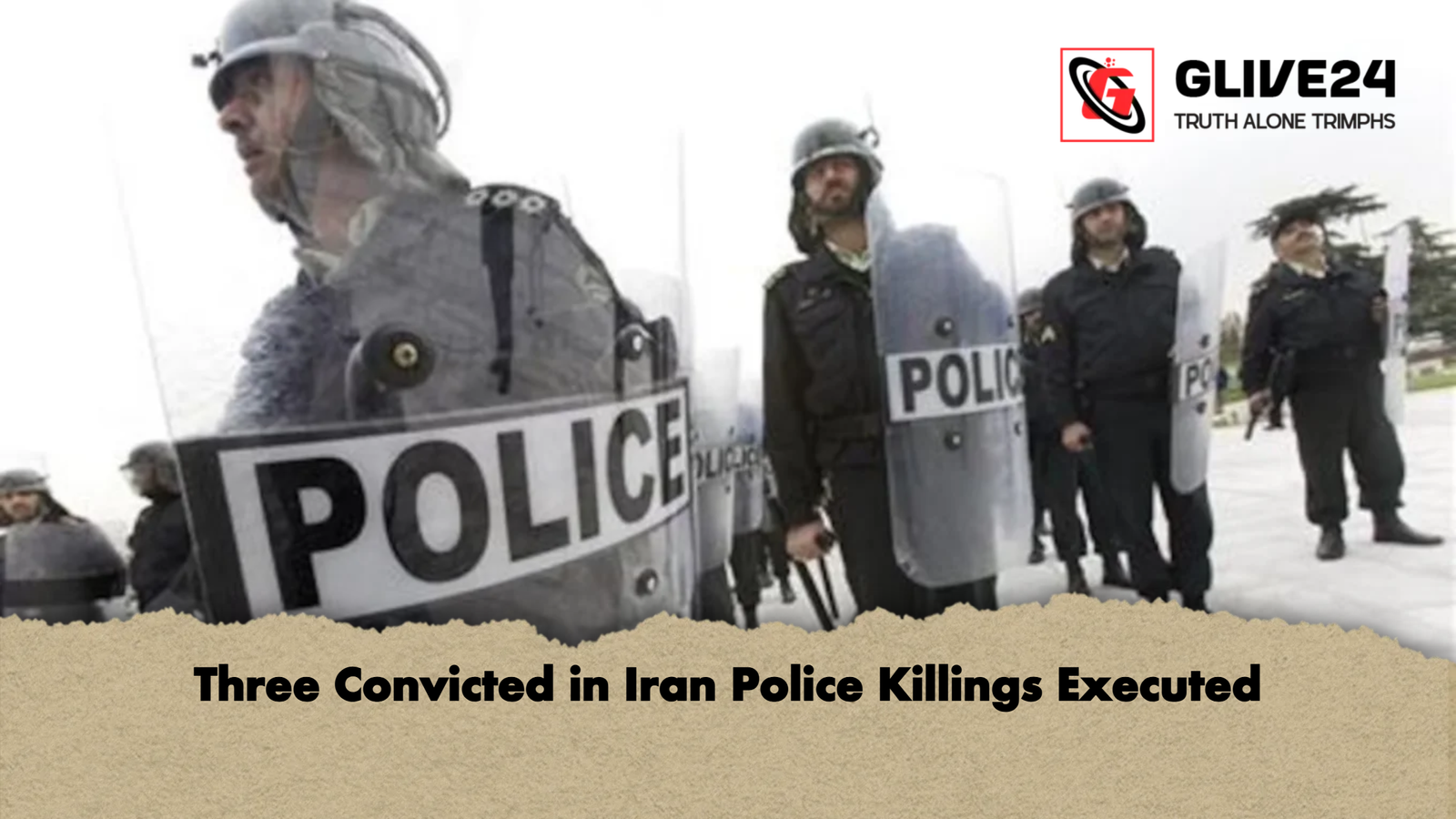 Three Convicted in Iran Police Killings Three Convicted in Iran Police Killings Executed