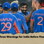 Three Warnings for India Before Final Three Warnings for India Before Final