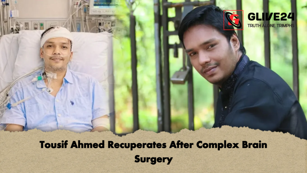 Tousif Ahmed Recuperates After Complex Brain Surgery Tousif Ahmed Recuperates After Complex Brain Surgery