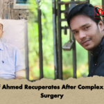 Tousif Ahmed Recuperates After Complex Brain Surgery Tousif Ahmed Recuperates After Complex Brain Surgery