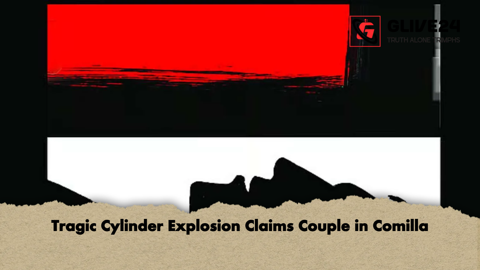 Tragic Cylinder Explosion Claims Couple in Comilla Tragic Cylinder Explosion Claims Couple in Comilla