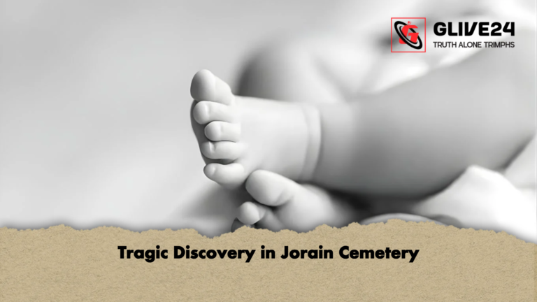 Tragic Discovery in Jorain Cemetery Tragic Discovery in Jorain Cemetery