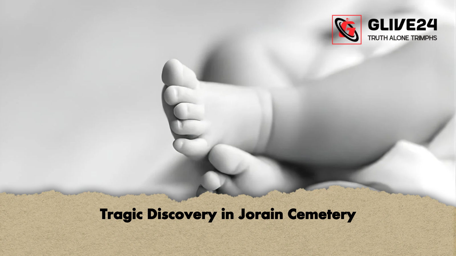 Tragic Discovery in Jorain Cemetery 1 Tragic Discovery in Jorain Cemetery Tragic Discovery in Jorain Cemetery