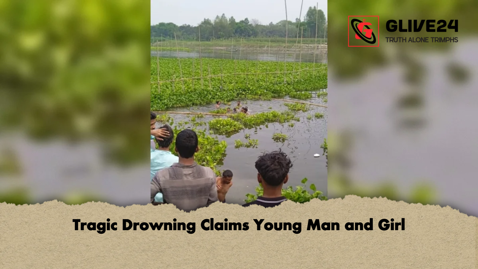 Tragic Drowning Claims Young Man and Girl Tragic Drowning Claims Young Man and Girl