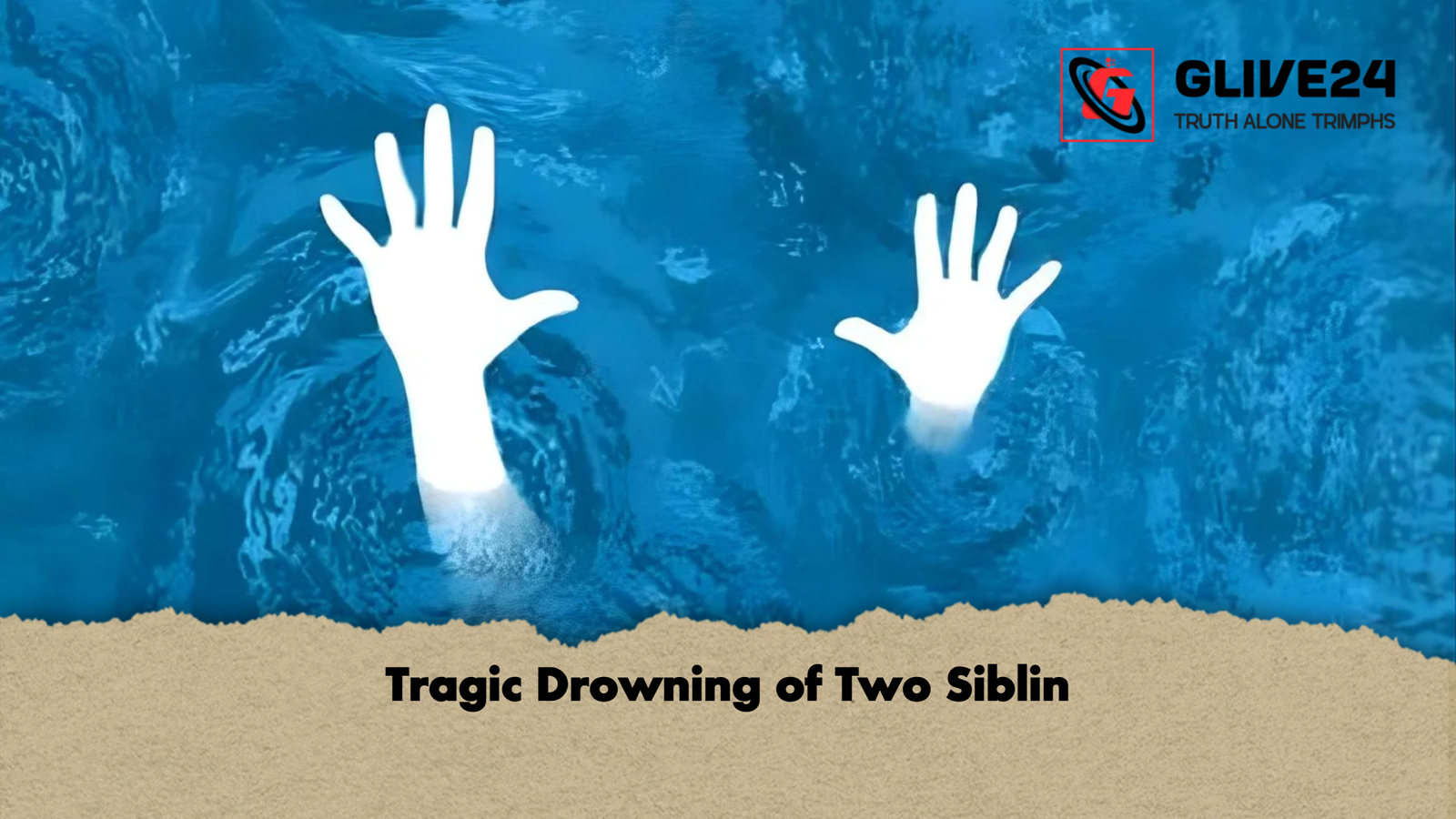 Tragic Drowning of Two Siblin 1 Tragic Drowning of Two Siblin Tragic Drowning of Two Siblin
