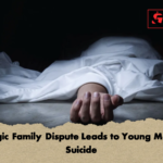 Tragic Family Dispute Leads to Young Mans Suicide Tragic Family Dispute Leads to Young Man’s Suicide