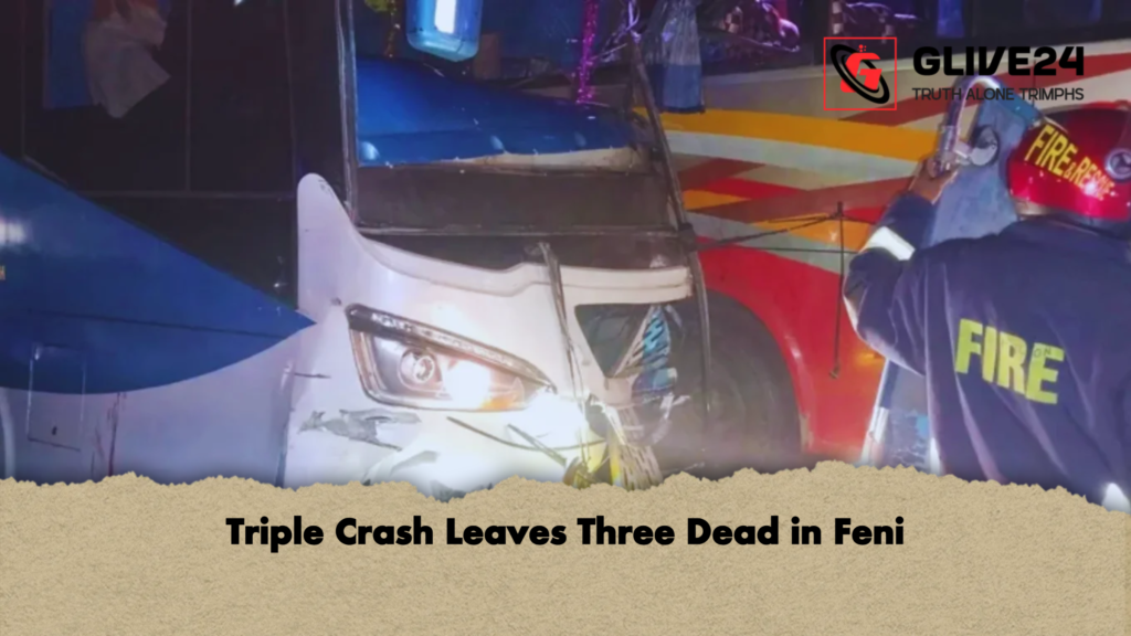 Triple Crash Leaves Three Dead in Feni Triple Crash Leaves Three Dead in Feni