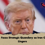 Trump Faces Strategic Quandary as Iran Conflict Lingers Trump Faces Strategic Quandary as Iran Conflict Lingers