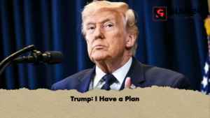 Trump I Have a Plan