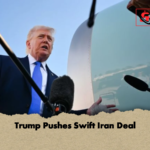 Trump Pushes Swift Iran Deal Trump Pushes Swift Iran Deal