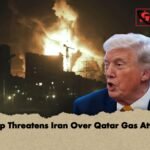 Trump Threatens Iran Over Qatar Gas Attacks 1 Trump Threatens Iran Over Qatar Gas Attacks