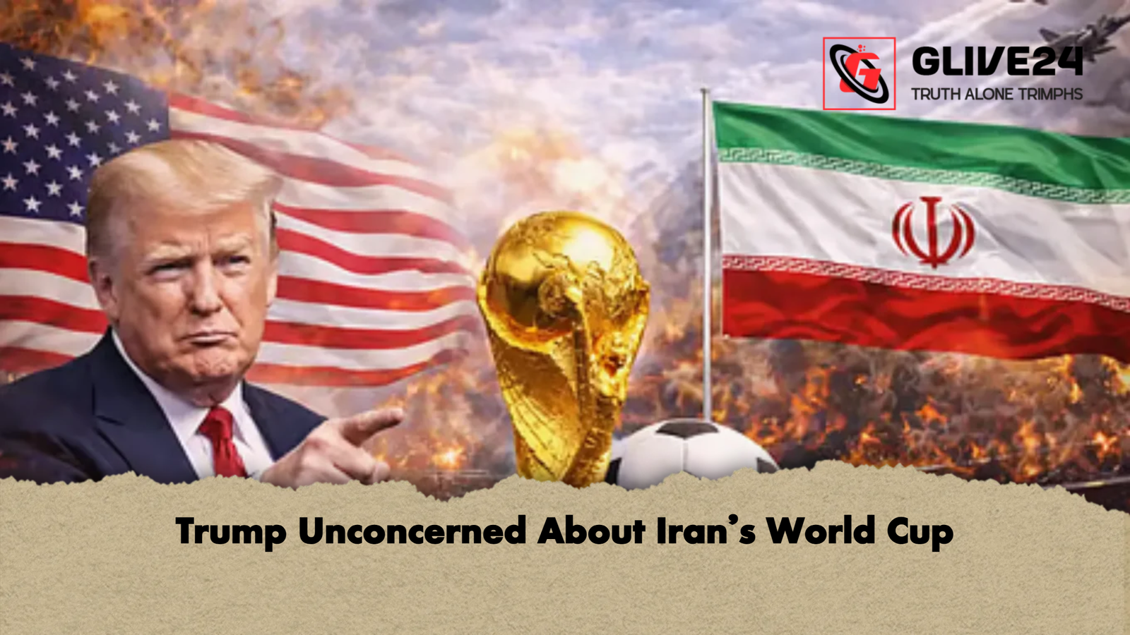 Trump Unconcerned About Irans World Cup Trump Unconcerned About Iran’s World Cup