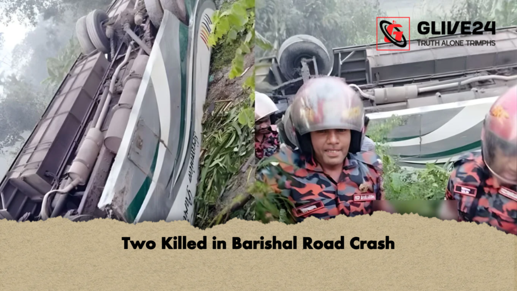 Two Killed in Barishal Road Crash Two Killed in Barishal Road Crash