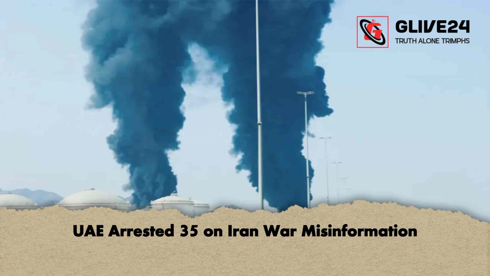 UAE Arrested 35 on Iran War Misinformation