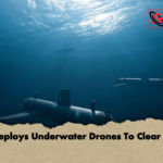 UK Deploys Underwater Drones To Clear Strait UK Deploys Underwater Drones To Clear Strait